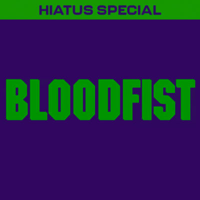 HIATUS SPECIAL: Bloodfist (1989)